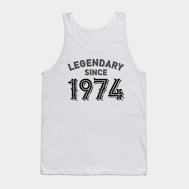 Legendary Since 1974 Tank Top by colorsplash